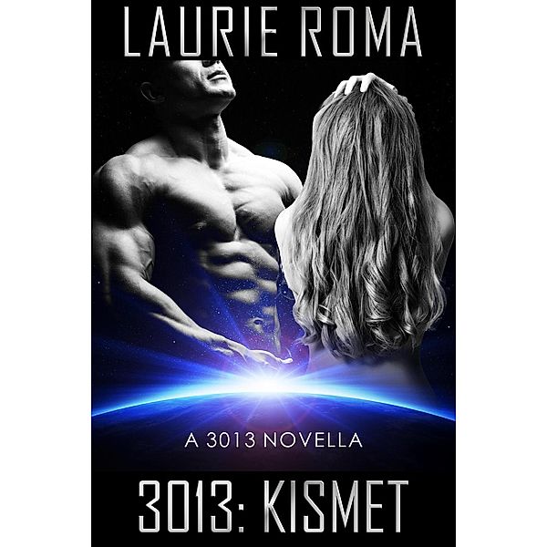 3013: Kismet (3013: The Series) / 3013: The Series, Laurie Roma