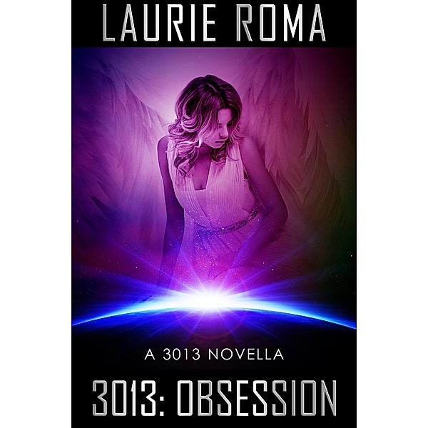 3013: Obsession (3013: The Series) / 3013: The Series, Laurie Roma