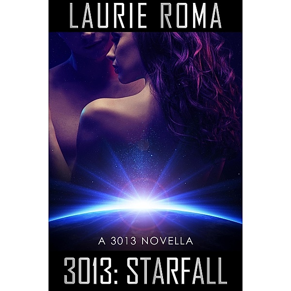 3013: Starfall (3013: The Series) / 3013: The Series, Laurie Roma