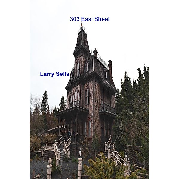 303 East Street, Larry Sells