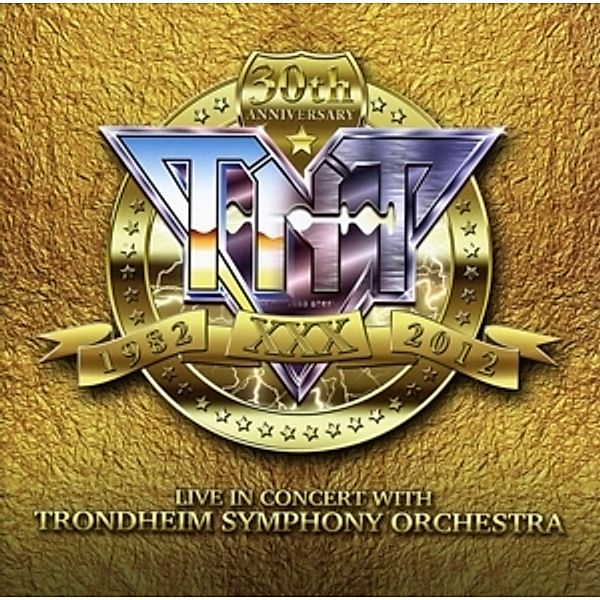 30th Anniversary 1982-2012: Live In Concert With Trondheim Symphony Orchestra (DVD+CD), Tnt