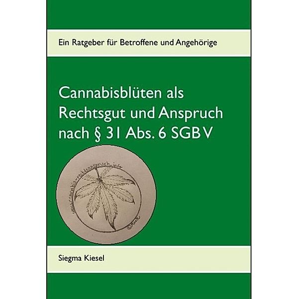 § 31 Absatz 6 - Cannabis als Rechtsanspruch, Siegma Kiesel