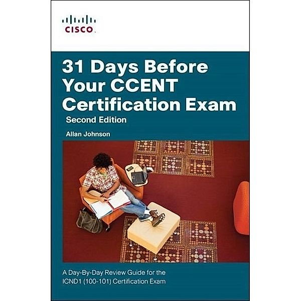 31 Days Before Your CCENT Certification Exam, Allan Johnson