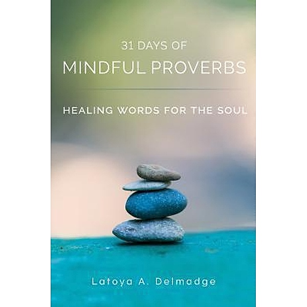31 Days of Mindful Proverbs, Latoya A. Delmadge