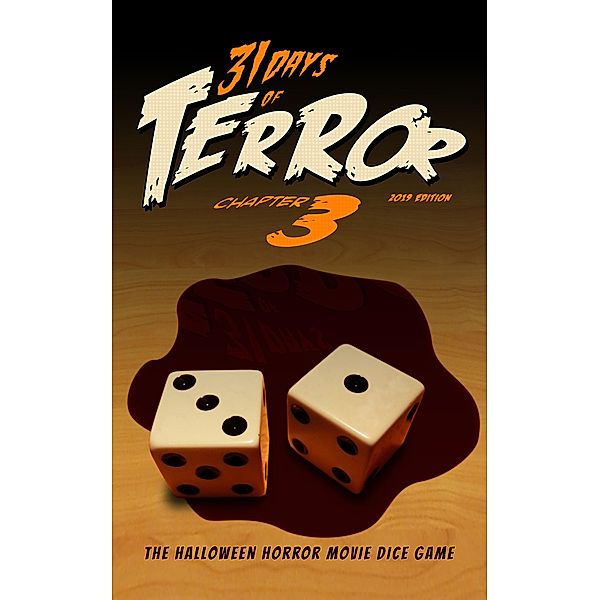 31 Days of Terror 2019: The Halloween Horror Movie Dice Game / 31 Days of Terror, Steve Hutchison