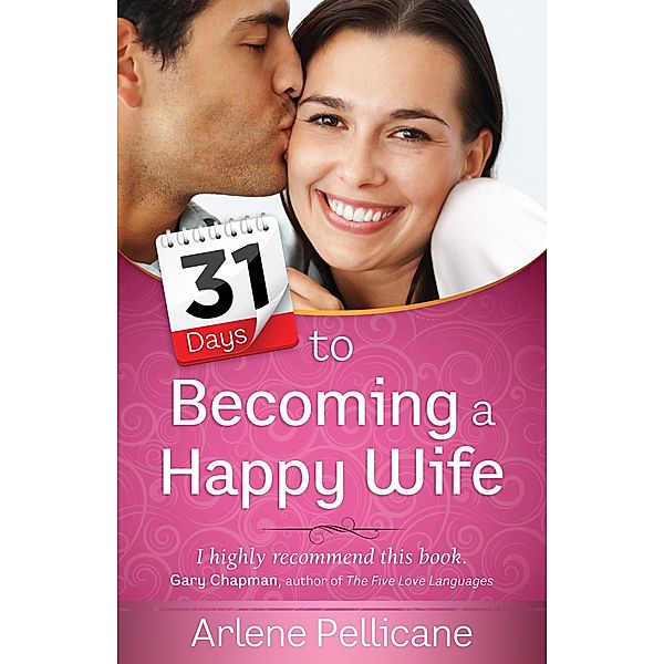 31 Days to Becoming a Happy Wife, Arlene Pellicane