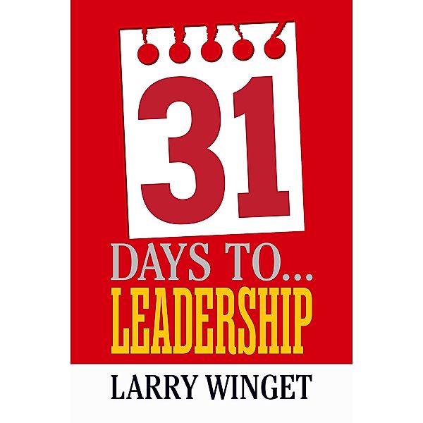 31 Days to Leadership, Larry Winget
