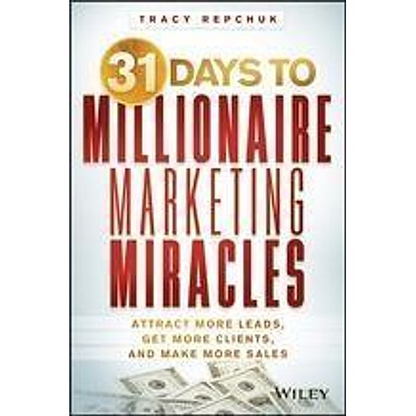 31 Days to Millionaire Marketing Miracles, Tracy Repchuk