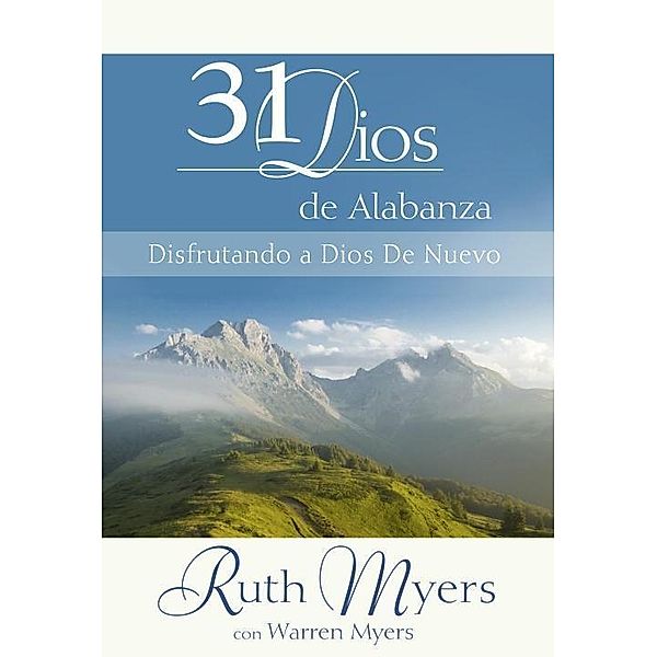 31 Dias De Alabanza / Serie de 31 días, Ruth Myers, Warren Myers