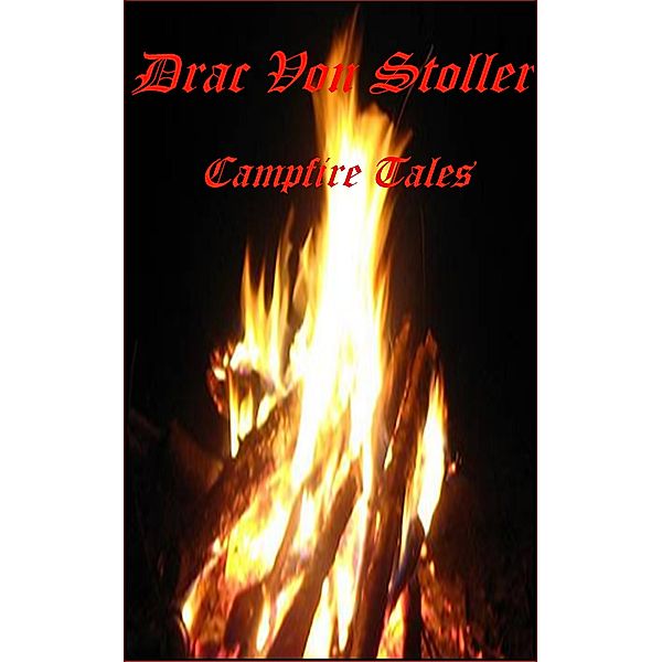 31 Horrifying Tales from the Dead Volume 1: Campfire Tales, Drac Von Stoller