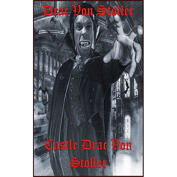31 Horrifying Tales from the Dead Volume 1: Castle Drac Von Stoller, Drac Von Stoller