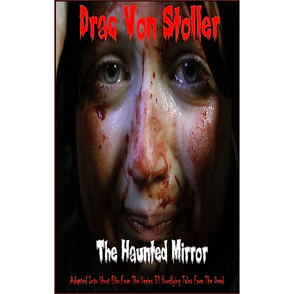 31 Horrifying Tales from the Dead Volume 2: The Haunted Mirror, Drac Von Stoller