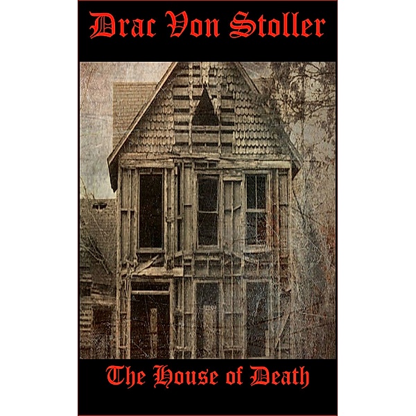 31 Horrifying Tales from the Dead Volume 2: The House of Death, Drac Von Stoller