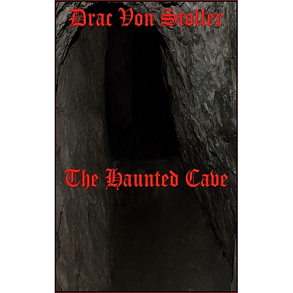 31 Horrifying Tales From The Dead Volume 3: The Haunted Cave, Drac Von Stoller