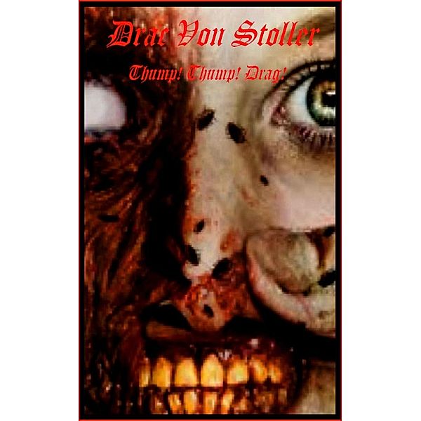 31 Horrifying Tales From The Dead Volume 3: Thump! Thump! Drag! (Urban Legend), Drac Von Stoller