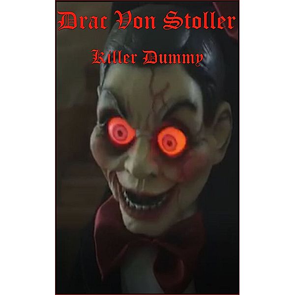 31 Horrifying Tales from the Dead Volume 4: Killer Dummy, Drac Von Stoller