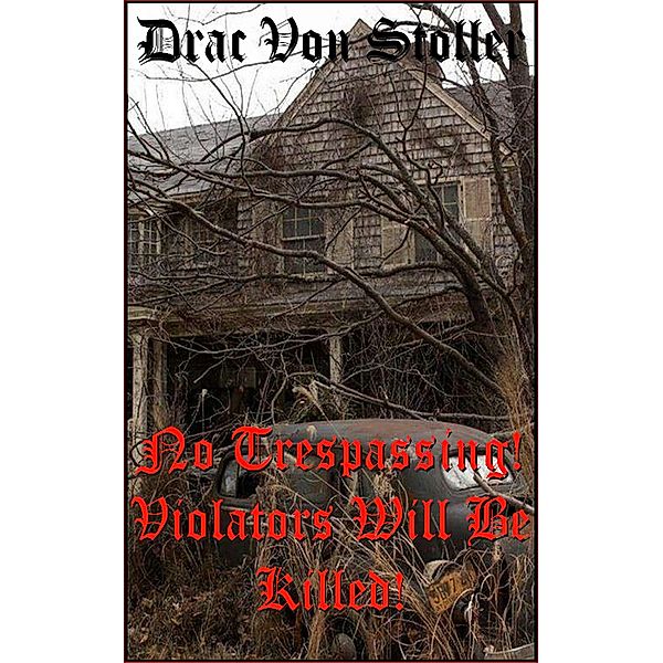 31 Horrifying Tales from the Dead Volume 4: No Trespassing !, Drac Von Stoller