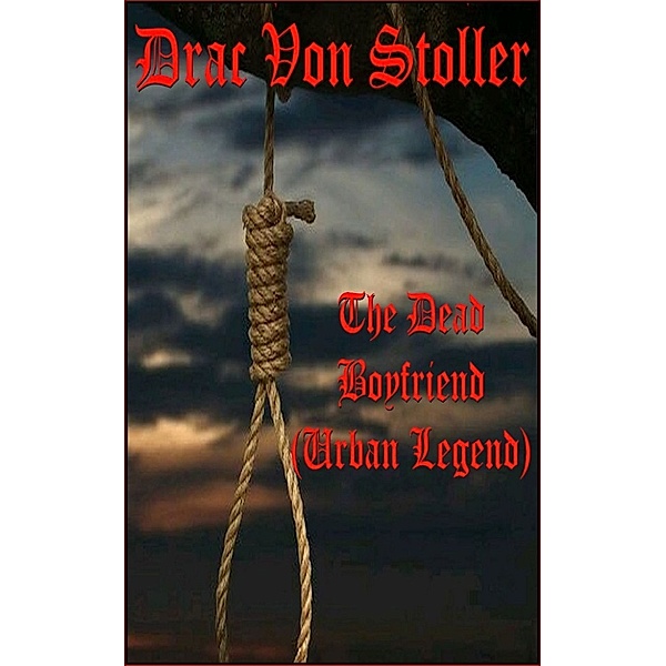 31 Horrifying Tales from the Dead Volume 5: The Dead Boyfriend (Urban Legend), Drac Von Stoller