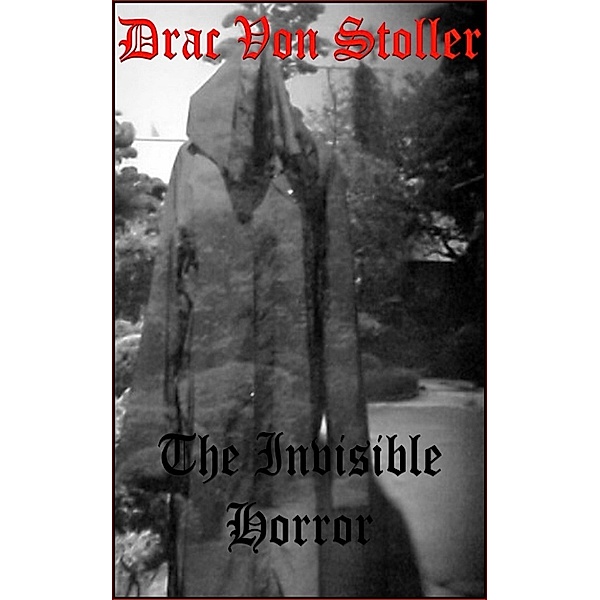 31 Horrifying Tales From The Dead Volume 6: The Invisible Horror, Drac Von Stoller