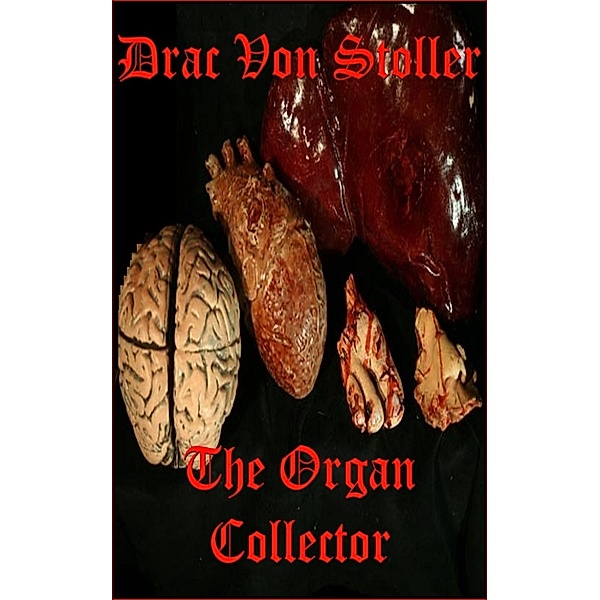 31 Horrifying Tales From The Dead Volume 6: The Organ Collector, Drac Von Stoller