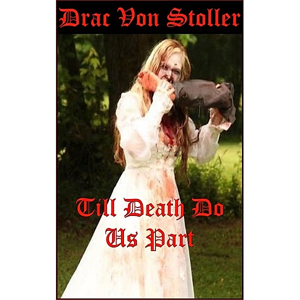 31 Horrifying Tales From The Dead Volume 6: Till Death Do Us Part, Drac Von Stoller