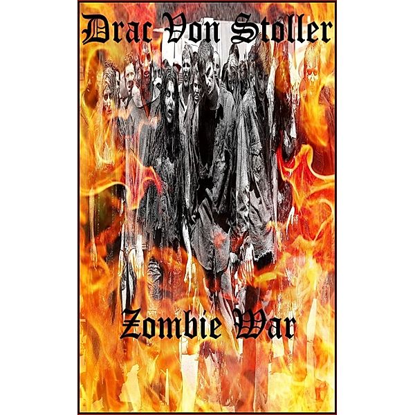 31 Horrifying Tales From The Dead Volume 6: Zombie War, Drac Von Stoller