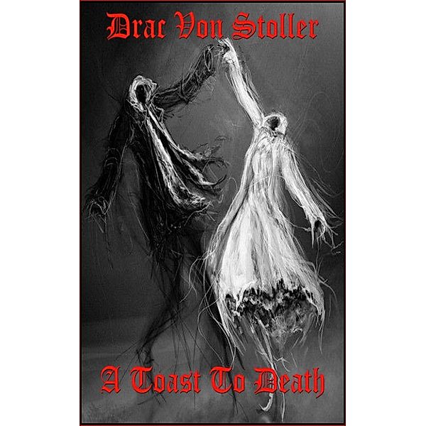 31 Horrifying Tales from The Dead Volume 7: A Toast to Death, Drac Von Stoller