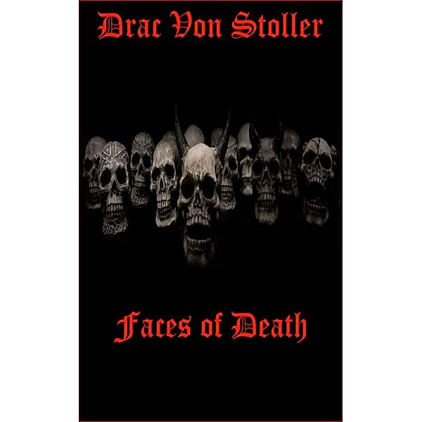 31 Horrifying Tales from The Dead Volume 7: Faces of Death, Drac Von Stoller