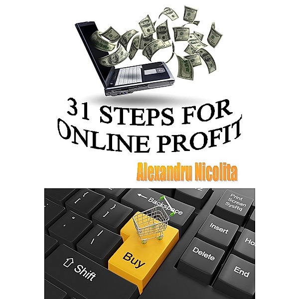 31 Steps For Online Profit, Alexandru Stefan Nicolita-Cristian