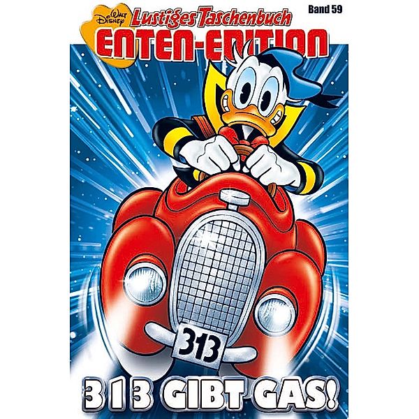 313 gibt Gas! / Lustiges Taschenbuch Enten-Edition Bd.59, Walt Disney