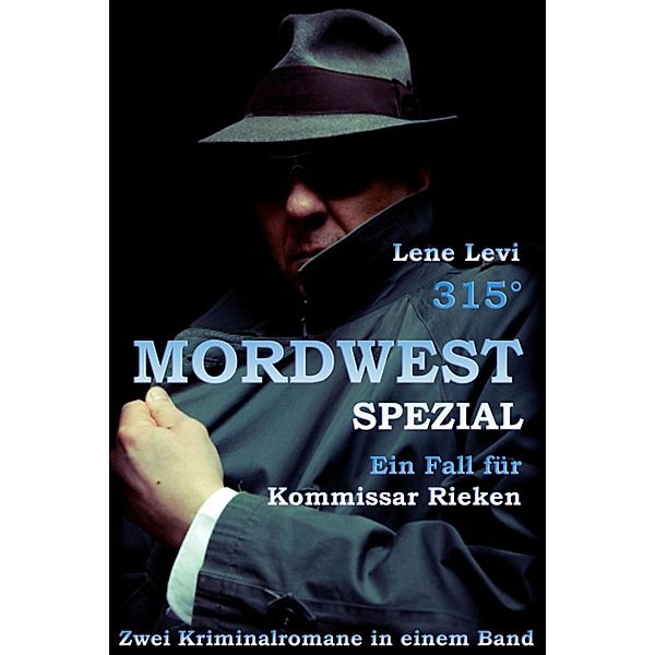 315° MORDWEST-SPEZIAL (Zwei Kriminalromane in einem Band), Lene Levi