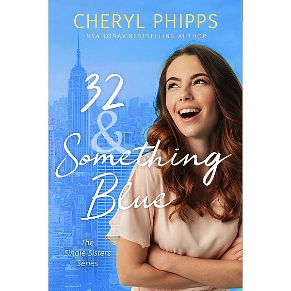 32 & Something Blue (Single Sisters) / Single Sisters, Cheryl Phipps