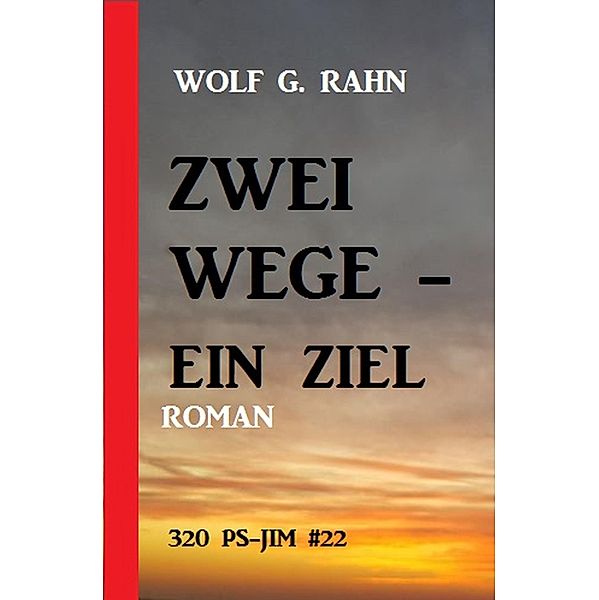 320 PS-Jim 22 : Zwei Wege - ein Ziel, Wolf G. Rahn