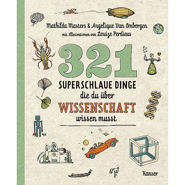 321 superschlaue Dinge, die du über Wissenschaft wissen musst, Mathilda Masters, Angelique Van Ombergen