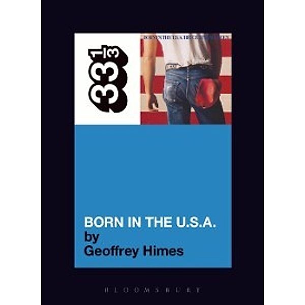 33 1/3: Bruce Springsteen's Born in the USA, Himes Geoffrey Himes