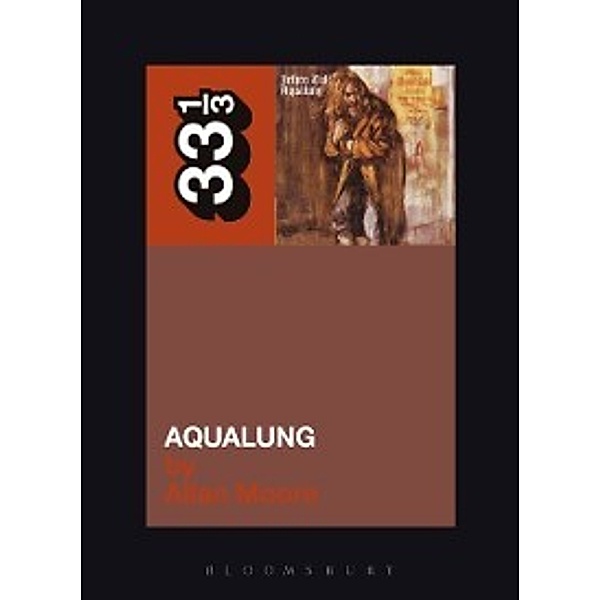 33 1/3: Jethro Tull's Aqualung, Moore Allan Moore