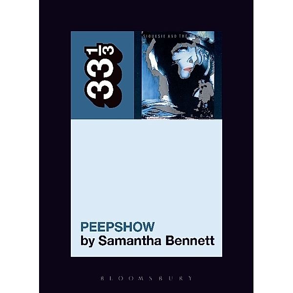 33 1/3 / Siouxsie and the Banshees' Peepshow, Samantha Bennett