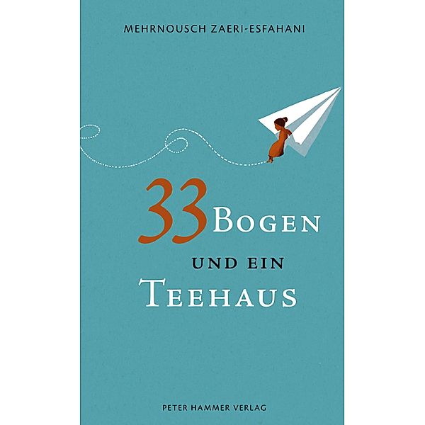 33 Bogen und ein Teehaus, Mehrnousch Zaeri-Esfahani