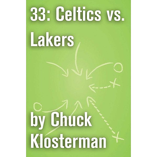 33: Celtics vs. Lakers, Chuck Klosterman