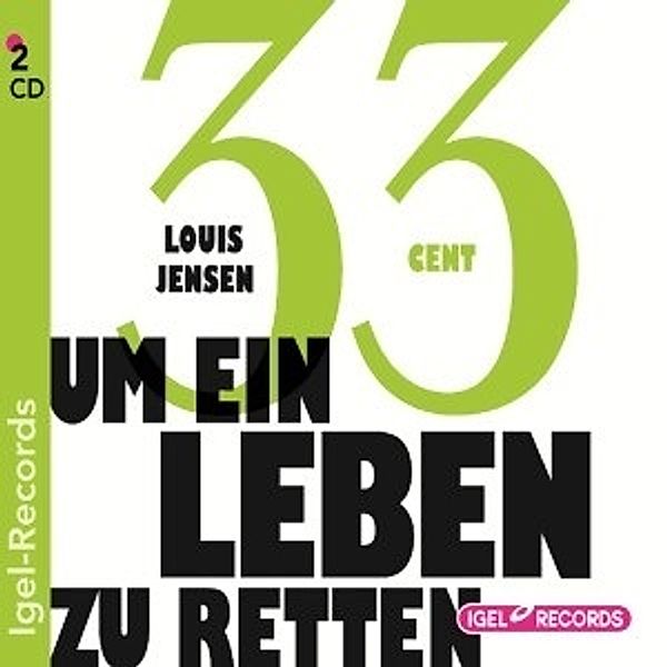 33 Cent um ein Leben zu retten, 2 Audio-CDs, Louis Jensen