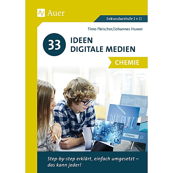33 Ideen Digitale Medien / 33 Ideen Digitale Medien Chemie, Timo Fleischer, Johannes Huwer