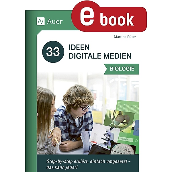 33 Ideen Digitale Medien Biologie / 33 Ideen Digitale Medien, Martina Rüter