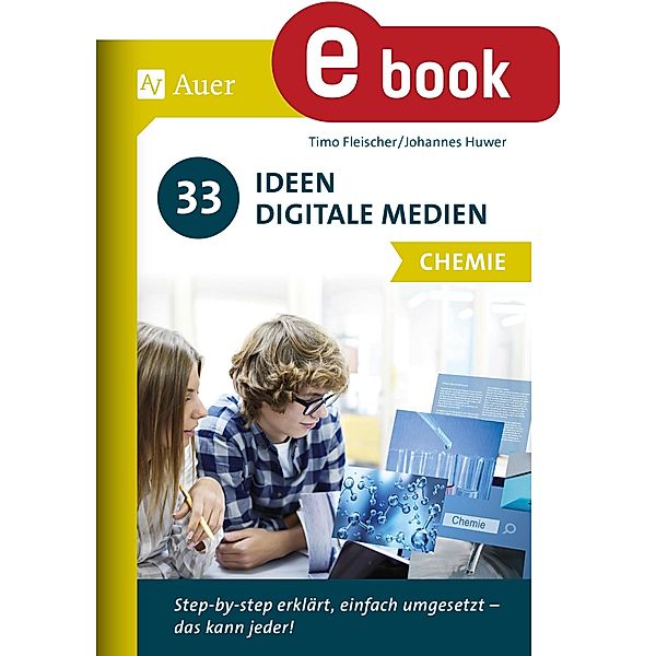 33 Ideen Digitale Medien Chemie / 33 Ideen Digitale Medien, Timo Fleischer, Johannes Huwer