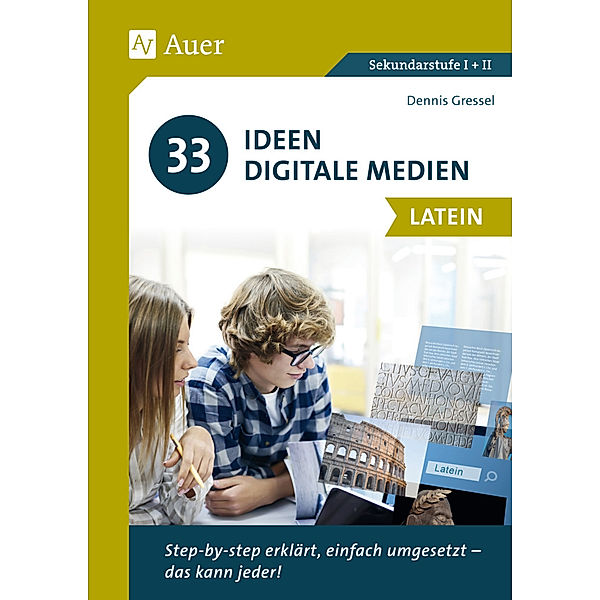 33 Ideen Digitale Medien Latein, Dennis Gressel