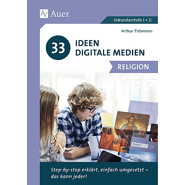 33 Ideen Digitale Medien Religion, Arthur Thömmes