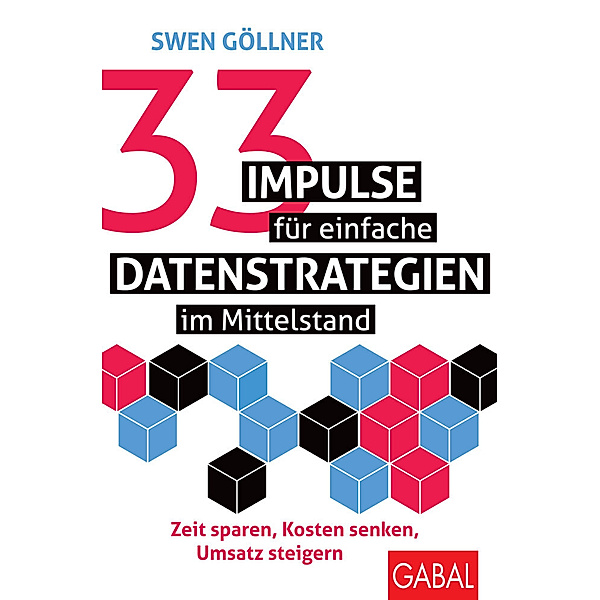 33 Impulse für einfache Datenstrategien im Mittelstand, Swen Göllner