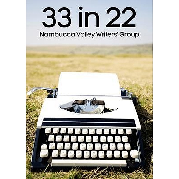 33 in 22 / Nambucca Valley Writers Group