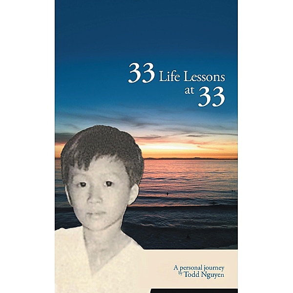 33 Life Lessons at 33, Todd Nguyen