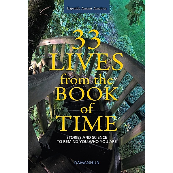 33 Lives from the Book of Time / Damanhur, Esperide Ananas Ametista