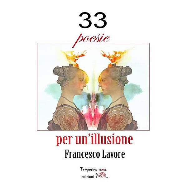 33 poesie per un'illusione / Tracce di sabbia, Francesco Lavore